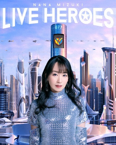 NANA　MIZUKI　LIVE　HEROES＜Blu－ray＞
