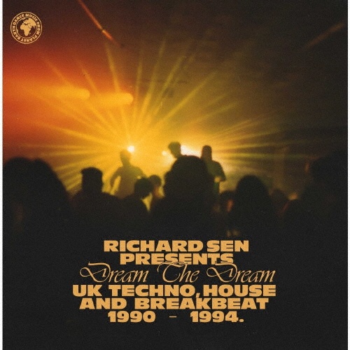 ＲＩＣＨＡＲＤ　ＳＥＮ　ＰＲＥＳＥＮＴＳ　ＤＲＥＡＭ　ＴＨＥ　ＤＲＥＡＭ　（ＵＫ　ＴＥＣＨＮＯ，　ＢＲＥＡＫＢＥＡＴ　ＡＮＤ　ＨＯＵＳＥ　１９９０－１９９４）