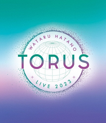 Wataru　Hatano　LIVE　2023　－TORUS－　Live　Blu－ray
