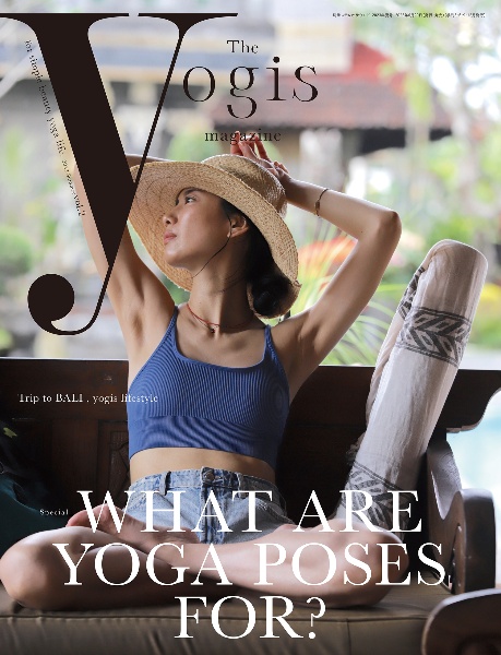 Ｔｈｅ　ｙｏｇｉｓ　ｍａｇａｚｉｎｅ　ＷＨＡＴ　ＡＲＥ　ＹＯＧＡ　ＰＯＳＥＳ　ＦＯＲ？　２０２３　Ｓｕｍｍ