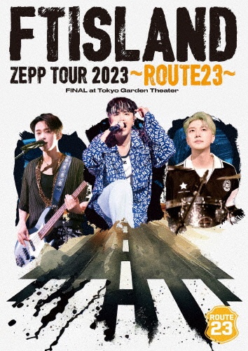 FTISLAND　ZEPP　TOUR　2023　〜ROUTE23〜　FINAL　at　Tokyo　Garden　Theater（通常盤／DVD）