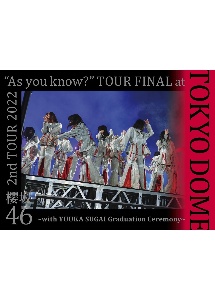 2nd　TOUR　2022　“As　you　know？”　TOUR　FINAL　at　東京ドーム　〜with　YUUKA　SUGAI　Graduation　Ceremony〜