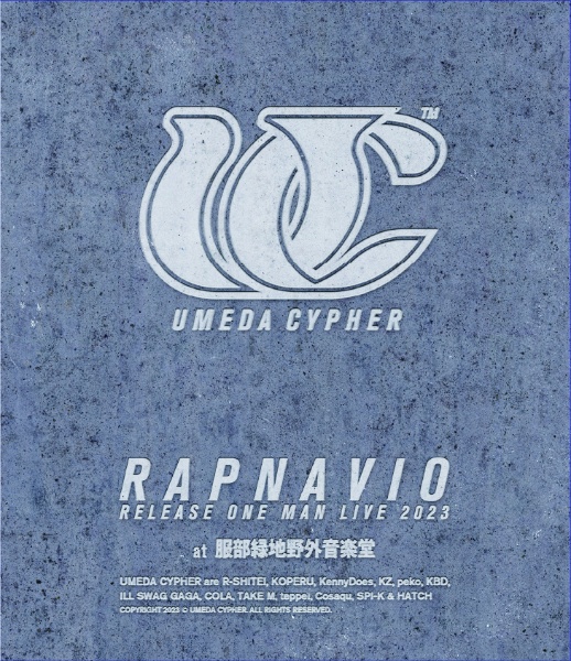 UMEDA　CYPHER　“RAPNAVIO”　RELEASE　ONE　MAN　LIVE