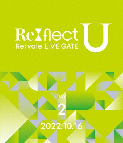 Re：vale　LIVE　GATE　“Re：flect　U”　Blu－ray　DAY　2