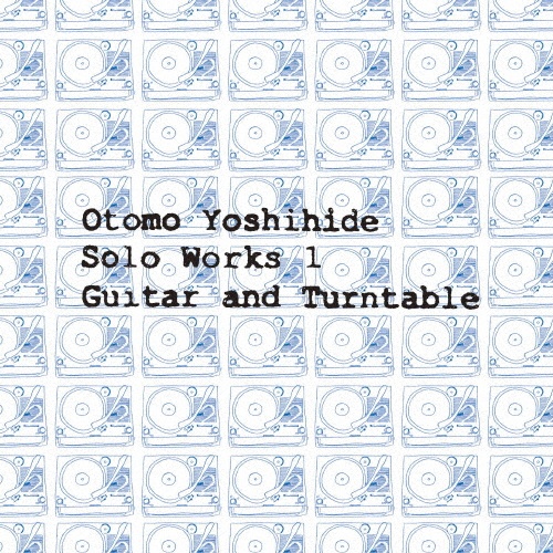 Ｏｔｏｍｏ　Ｙｏｓｈｉｈｉｄｅ　Ｓｏｌｏ　Ｗｏｒｋｓ　１　Ｇｕｉｔａｒ　ａｎｄ　Ｔｕｒｎｔａｂｌｅ