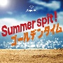 Summer　spit！／ゴールデンタイム