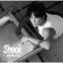 Shock（初回限定盤A）(DVD付)