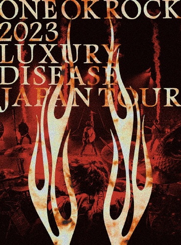 ONE　OK　ROCK　2023　LUXURY　DISEASE　JAPAN　TOUR