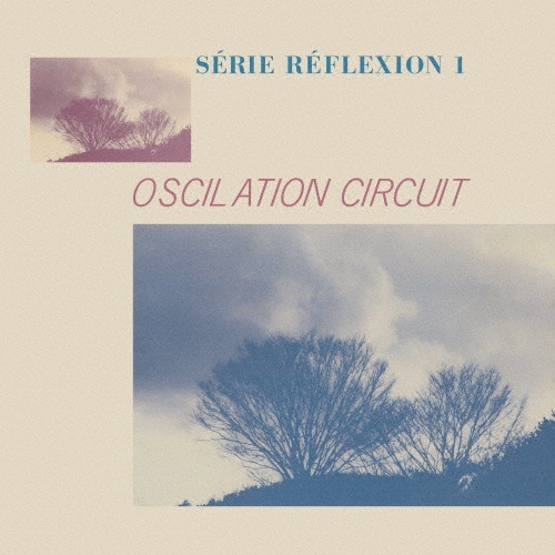 Ｏｓｃｉｌａｔｉｏｎ　Ｃｉｒｃｕｉｔ　－　Ｓｅｒｉｅ　Ｒｅｆｌｅｘｉｏｎ　１