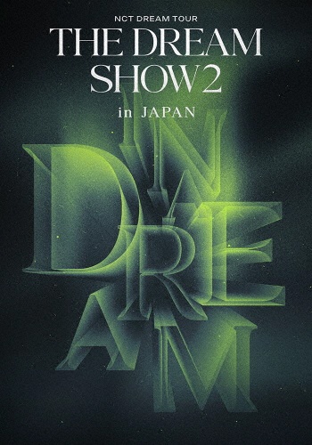 NCT　DREAM　TOUR　‘THE　DREAM　SHOW2　：　In　A　DREAM’　－　in　JAPAN（通常盤）