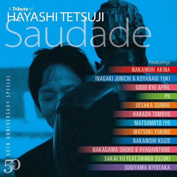 ５０ｔｈ　Ａｎｎｉｖｅｒｓａｒｙ　Ｓｐｅｃｉａｌ　Ａ　Ｔｒｉｂｕｔｅ　ｏｆ　Ｈａｙａｓｈｉ　Ｔｅｔｓｕｊｉ　－　Ｓａｕｄａｄｅ　－