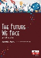 新たな未来に向かって―英語で考える私たちの世界　The　Future　We　Face
