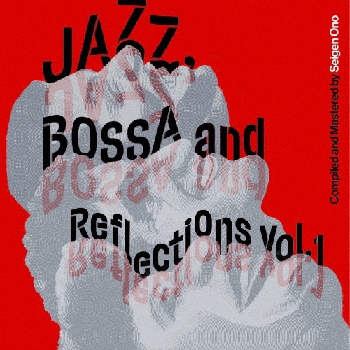 Jazz， Bossa and Reflections Vol． 1(HYB)/オムニバス 本・漫画やDVD