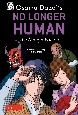 Osamu　Dazai’s　No　Longer　Human：　The　Manga　Edition