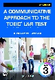 A　COMMUNICATIVE　APPROACH　TO　THE　TOEIC　L＆R　TEST　Book　3：　Advanced　／　コミュニケーションスキルが身に付くTOEIC　L＆R　TEST　＜上級編＞(3)