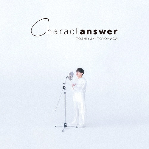 Ｃｈａｒａｃｔａｎｓｗｅｒ（初回限定盤【ＣＤ＋ＢＤ】）