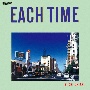 EACH　TIME　40th　Anniversary　Edition　（LP）