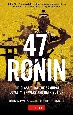 47　Ronin　The　Classic　Tale　of　Samurai　Loyalty，　Bravery　and　Retribution