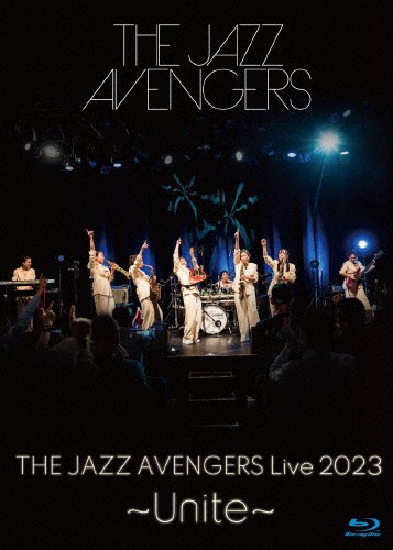THE　JAZZ　AVENGERS　LIVE　2023　〜Unite〜