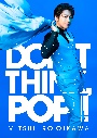 DON’T　THINK，　POP！！(DVD付)