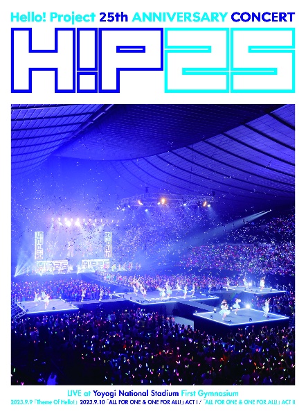 Hello！　Project　25th　ANNIVERSARY　CONCERT「Theme　Of　Hello！」「ALL　FOR　ONE　＆　ONE　FOR　ALL！」