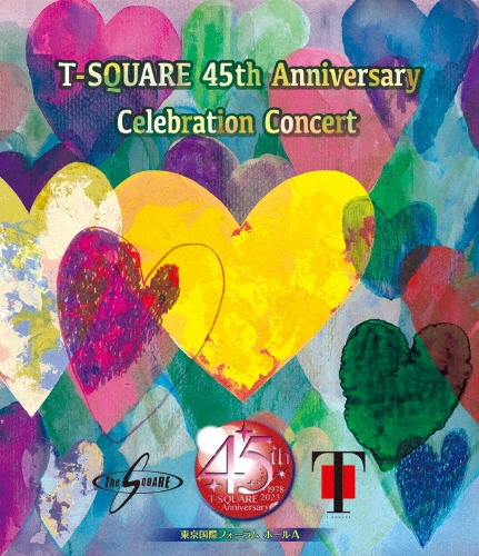 T－SQUARE　45th　Anniversary　Celebration　Concert