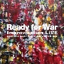 “Ready　for　War”　Improvisation　live