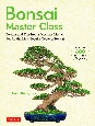 Bonsai　Master　Class　Lessons　and　Tips　from　a　Japanese　Master　for　All　the　Most　Popular　Types　of　Bonsai