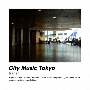 CITY　MUSIC　TOKYO　transit