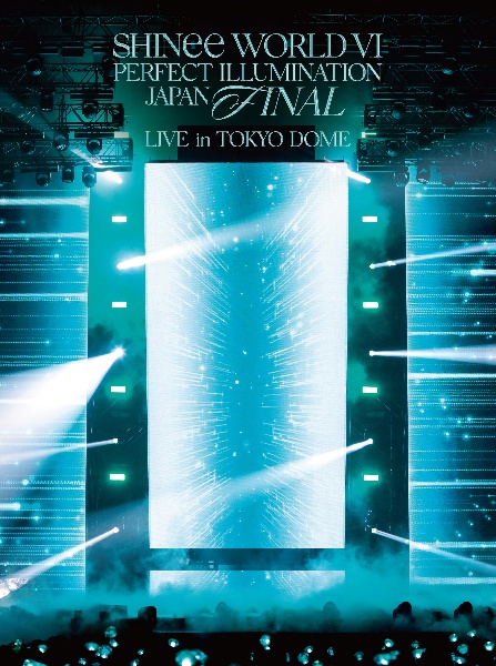 SHINee　WORLD　VI　［PERFECT　ILLUMINATION］　JAPAN　FINAL　LIVE　in　TOKYO　DOME（初回生産限定盤）