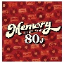MEMORY　〜80’s　JPOP　＆　BALLAD〜