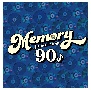 MEMORY　〜90’s　JPOP　＆　BALLAD〜