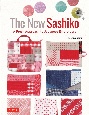 The　New　Sashiko　A　Fresh　Approach　to　Japanese　Embroidery