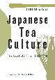 Japanese　Tea　Culture：　The　Heart　and　Form　of　Chanoyu　英文版『茶の湯　わび茶の心とかたち』