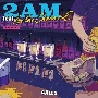 2AM　feat．Ace　the　Chosen　onE／S．Y．P．T．