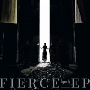 FIERCE－EP【通常盤】