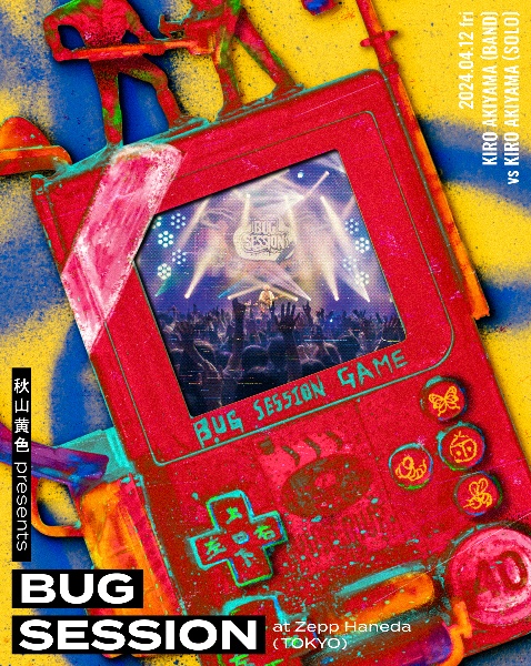 秋山黄色　presents　BUG　SESSION　at　Zepp　Haneda　（TOKYO）