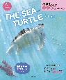 THE　SEA　TURTLE　ウミガメ