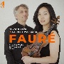 フォーレ：ヴァイオリンとピアノのための作品全集