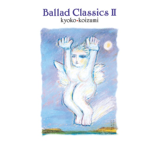 Ｂａｌｌａｄ　Ｃｌａｓｓｉｃｓ　ＩＩ