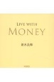 LIVE　WITH　MONEY