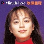 Miracle　Love／誰にも明日はやって来る　Wサイダー・クリアレッド盤7inch