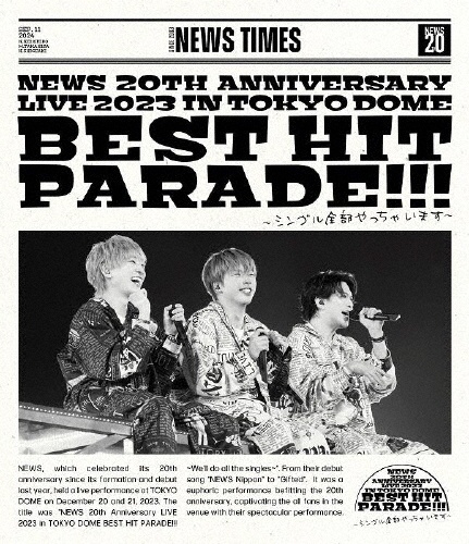 NEWS　20th　Anniversary　LIVE　2023　in　TOKYO　DOME　BEST　HIT　PARADE！！！〜シングル全部やっちゃいます〜（通常盤）