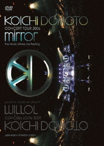 KOICHI　DOMOTO　CONCERT　TOUR　2006　mirror　〜The　Music　Mirrors　My　Feeling〜