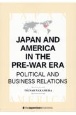 JAPAN　AND　AMERICA　IN　THE　PREーWAR　ERA