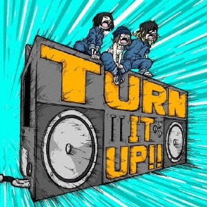 ＴＵＲＮ　ＩＴ　ＵＰ！