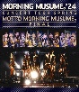 モーニング娘。’24　コンサートツアー春　MOTTO　MORNING　MUSUME。FINAL