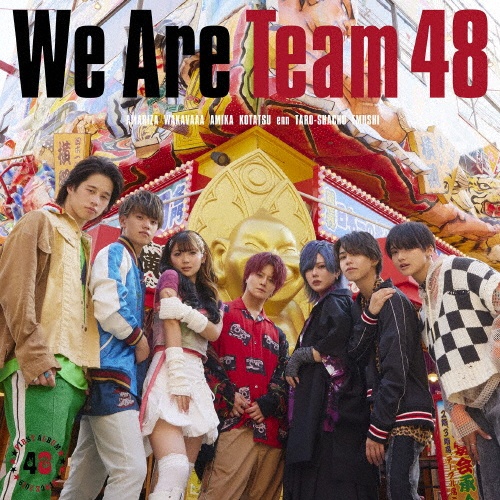 Ｗｅ　Ａｒｅ　Ｔｅａｍ　４８（通常盤・初回プレス）