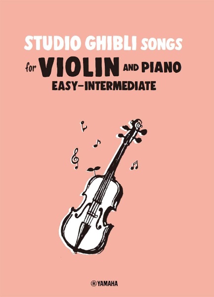 Ｓｔｕｄｉｏ　Ｇｈｉｂｌｉ　Ｓｏｎｇｓ　ｆｏｒ　Ｖｉｏｌｉｎ　ａｎｄ　Ｐｉａｎｏ　Ｅａｓｙ　Ｉｎｔｅｒｍｅｄｉａｔｅ