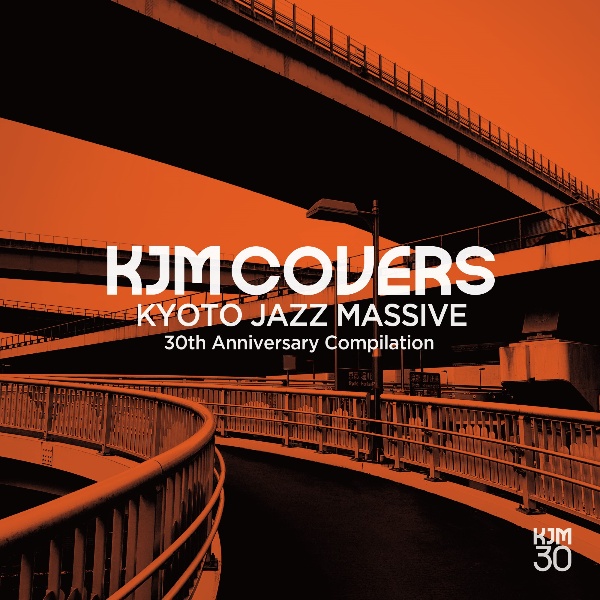 ＫＪＭ　ＣＯＶＥＲＳ　Ｋｙｏｔｏ　Ｊａｚｚ　Ｍａｓｓｉｖｅ　３０ｔｈ　Ａｎｎｉｖｅｒｓａｒｙ　Ｃｏｍｐｉｌａｔｉｏｎ